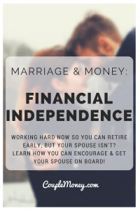WORKING HARD NOW SO YOU CAN RETIRE EARLY, BUT YOUR SPOUSE ISN'T?  LEARN HOW YOU CAN ENCOURAGE & GET YOUR SPOUSE ON BOARD!